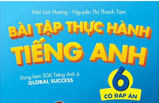 Bài tập thực hành Tiếng Anh 6 Mai Lan Hương có lời giải